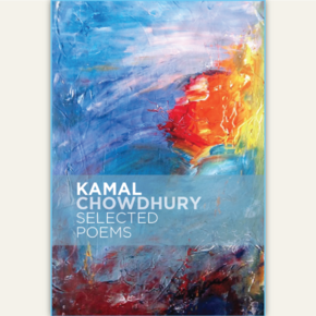 Kamal Chowdhury: Selected Poems (Poetry - 2017)
