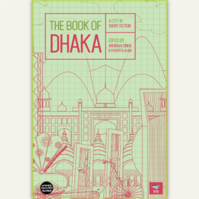 The Book of Dhaka: A City in Short Fiction (Translated Short Stories - 2016)